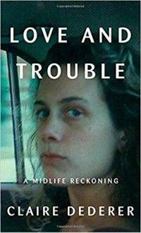 Love and Trouble by Claire Dederer book cover