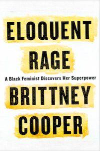 Eloquent Rage: A Black Feminist Discovers Her Superpower by Brittney Cooper Cover