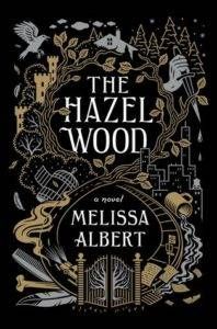 The Hazel Wood by Melissa Albert from 25 YA Books to Add to Your 2018 TBR Right Now | bookriot.com