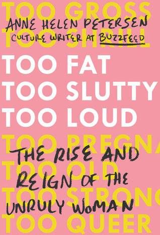 too fat too slutty too loud by anne helen peterson