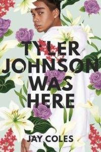 Tyler Johnson Was Here by Jay Coles from 25 YA Books to Add to Your 2018 TBR Right Now | bookriot.com