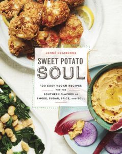 Sweet Potato Soul: 100 Easy Vegan Recipes by Jenne Claiborne. Upcoming food and cookbook releases spring 2018.