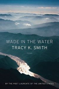 Wade in the Water by Tracy K. Smith - Book Riot