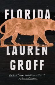FLORIDA by Lauren Groff