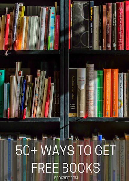 50+ Ways To Get FREE Books: For Educators, Clubs, And More | BookRiot.com