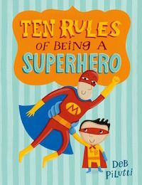 Ten Rules of Being a Superhero Book Cover