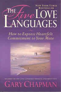 The 5 Love Languages: How to Express Heartfelt Commitment to Your Mate by Gary Chapman