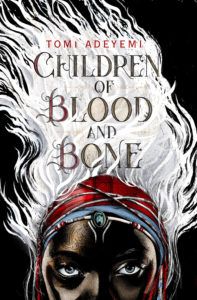 Children of Blood and Bone from 50 Beautiful Book Covers Featuring Black Women | bookriot.com