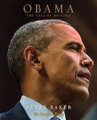 Obama: The Call of History by Peter Baker