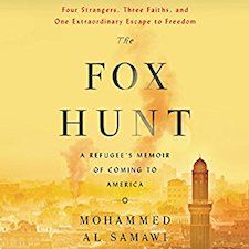 The Fox Hunt: A Refugee's Memoir on Coming to America by Mohammed Al Samawi