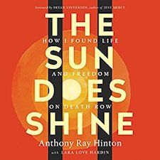 The Sun Does Shine: How I Found Life and Freedom on Death Row by Anthony Ray Hinton