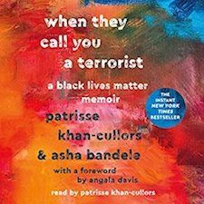 When They Call You a Terrorist: A Black Lives Matter Memoir by Patrisse Khan Cullors & Asha Bandele