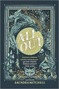 All Out: The No-Longer-Secret Stories of Queer Teens throughout the Ages by Saundra Mitchell queer YA anthology anthologies
