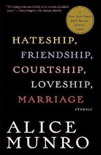 Cover of Hateship, Friendship, Courtship, Loveship, Marriage by Alice Munro in Six Books to Help You Beware the Ides of March | BookRiot.com