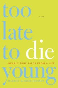 Too Late To Die Young by Harriet McBryde Johnson Book Cover in Not Voiceless: 6 Books by "Gravely" Disabled People | BookRiot.com