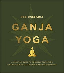 Ganja Yoga by Dee Dussault