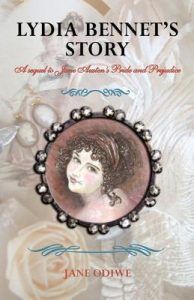 Lydia Bennet's Story- A Sequel to Jane Austen's Pride and Prejudice