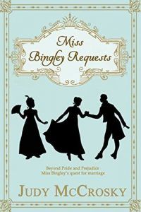 Miss Bingley Requests- A Pride and Prejudice Regency Variation