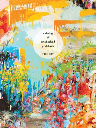 Ross Gay's catalog of unabashed gratitude book cover