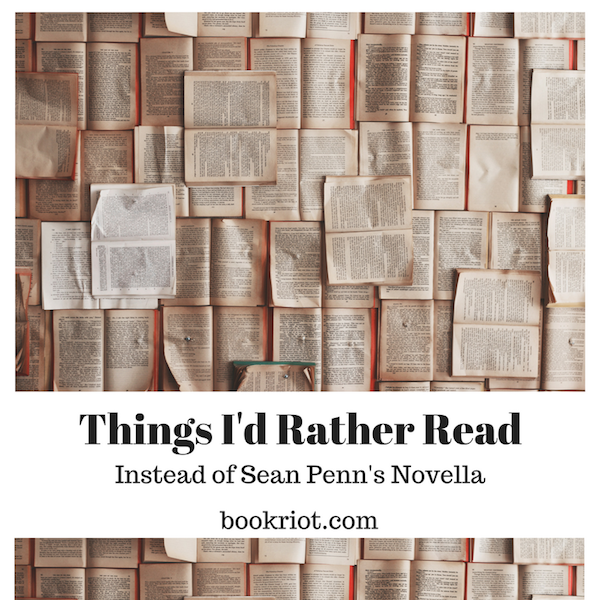 Things I'd Rather Read Than That Book by Sean Penn
