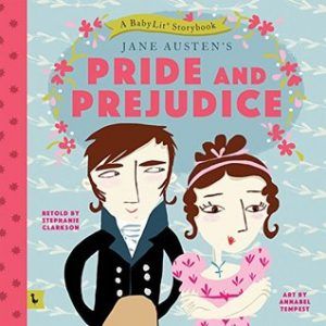 pride and prejudice a babylit storybook