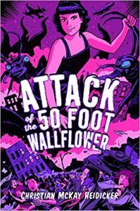 Attack of the 50 Foot Wallflower by Christian McKay Heidicker, Sam Bosma book cover