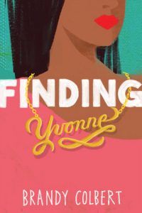 finding yvonne by brandy colbert book cover upcoming ya books