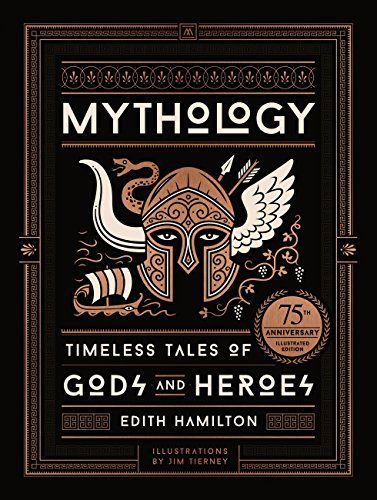 cover of Mythology- Timeless Tales of Gods and Heroes, 75th Anniversary Illustrated Edition by Edith Hamilton