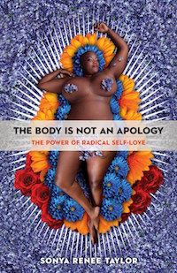 The Body Is Not an Apology The Power of Radical Self-Love by Sonya Renee Taylor