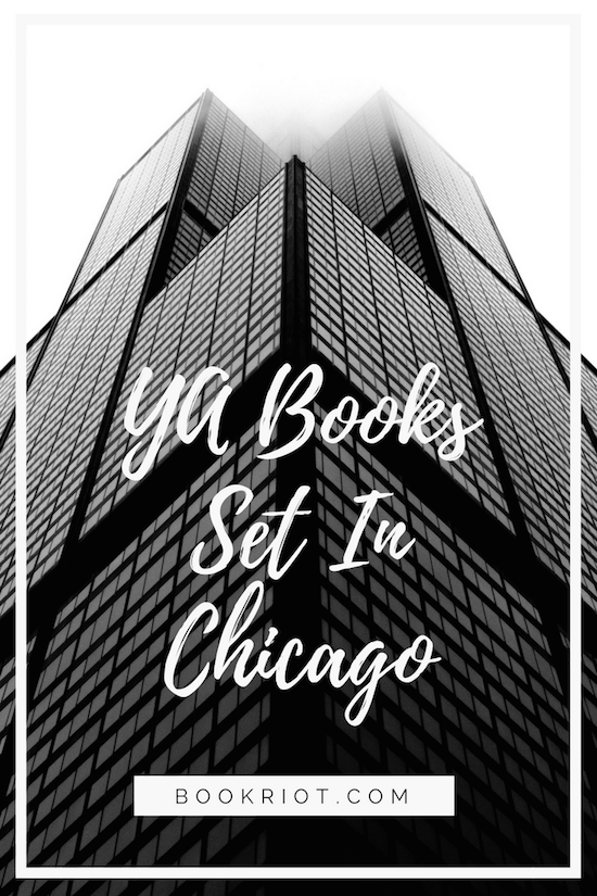 YA Books Set In Chicago | YA Books | Book Lists | Chicago Books | Books Set in Chicago | #YALit | #Booklists | #BooksSetInChicago
