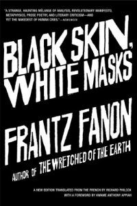 Black Skin, White Masks by Frantz Fanon in Books About Finding Yourself | BookRiot.com