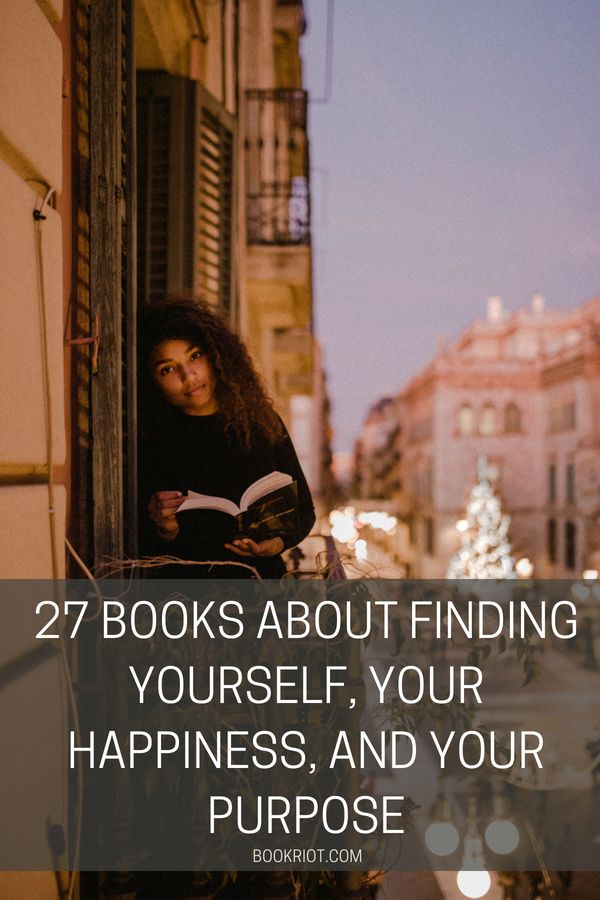 27 Books About Finding Yourself, Your Happiness, And Your Purpose | BookRiot.com