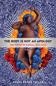 The Body Is Not an Apology by Sonya Renee Taylor in Books About Finding Yourself | BookRiot.com