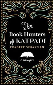 The Book Hunters of Katpadi by Pradeep Sebastian book cover