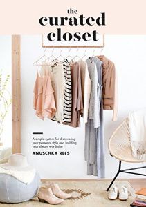 The Curated Closet by Anuschka Rees in Books About Finding Yourself | BookRiot.com