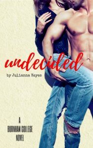 undecided-julianna-keyes cver From 15 Must-Read College Romance Books | BookRiot.com