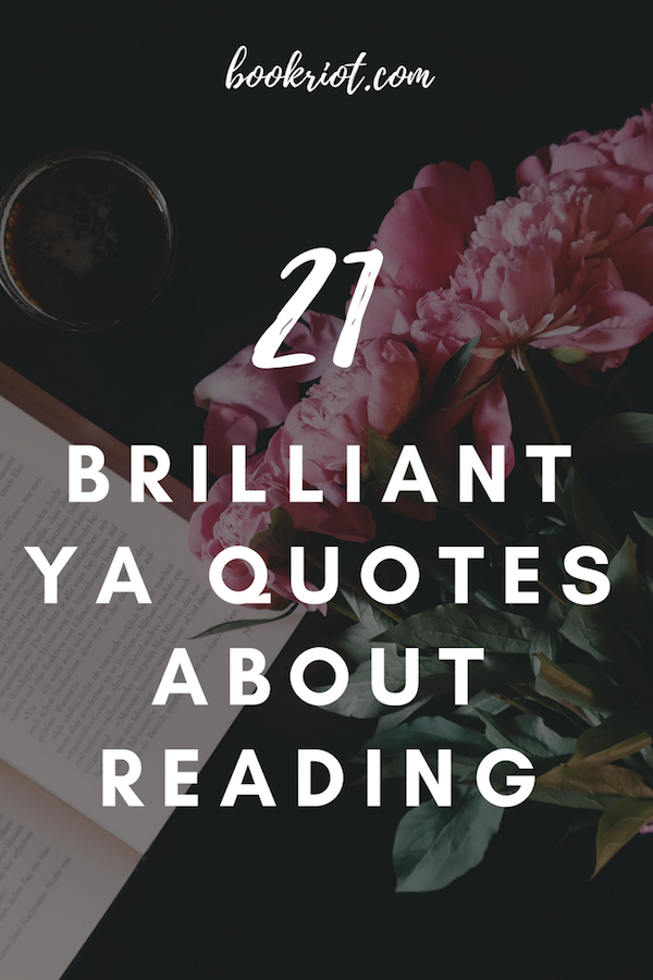 21 Brilliant YA Quotes About Reading
