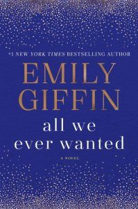 All We Ever Wanted by Emily Giffin book cover