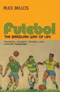 FUTEBOL THE BRAZILLIAN WAY OF LIFE cover