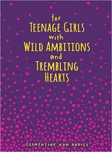 For Teenage Girls With Wild Ambitions and Trembling Hearts Book Cover