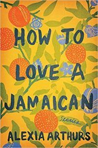 How to Love a Jamaican by Alexia Arthurs book cover