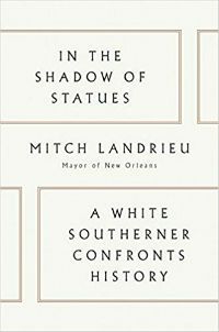 In the Shadow of Statues by Mitch Landrieu Cover