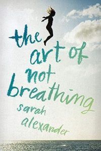 The Art of Not Breathing by Sarah Alexander book cover