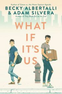 What If It's Us by Becky Albertalli and Adam Silvera (QPoC reads)