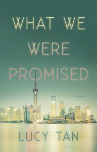 What We Were Promised by Lucy Tan book cover