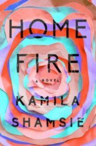home fire by kamila shamsie | Kamila Shamsie's HOME FIRE Wins the 2018 Women's Prize for Fiction