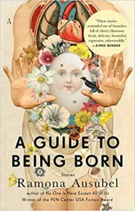 A Guide to Being Born  Ramona Ausubel magical realism short stories