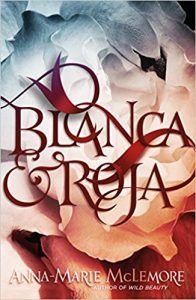 Cover of BLANCA & ROJA by Anna-Marie McLemore