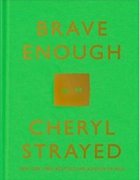 Brave Enough Cheryl Strayed cover