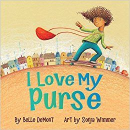 I Love My Purse by Belle DeMont and Sonja Wimmer